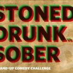 Stoned vs Drunk vs Sober - A Stand Up Comedy Competition 