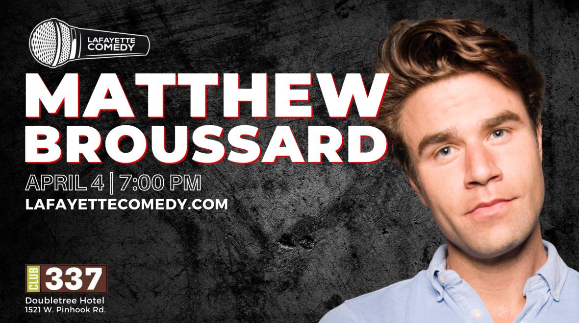 Matthew Broussard (Tonight Show, Conan, Roast Battle, Marvelous Mrs. Maisel, The League)